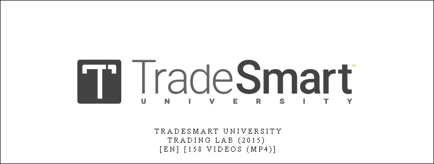 TradeSmart University – Trading Lab (2015) [en] [158 Videos (mp4)]