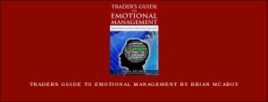 Traders Guide to Emotional Management by Brian McAboy