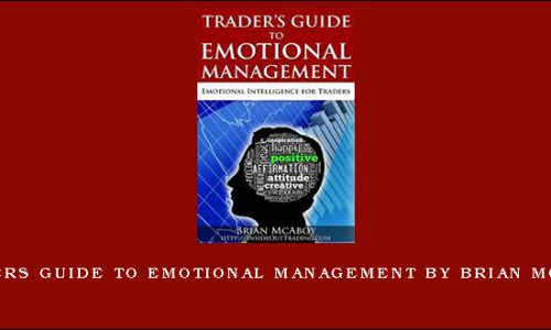 Traders Guide to Emotional Management by Brian McAboy