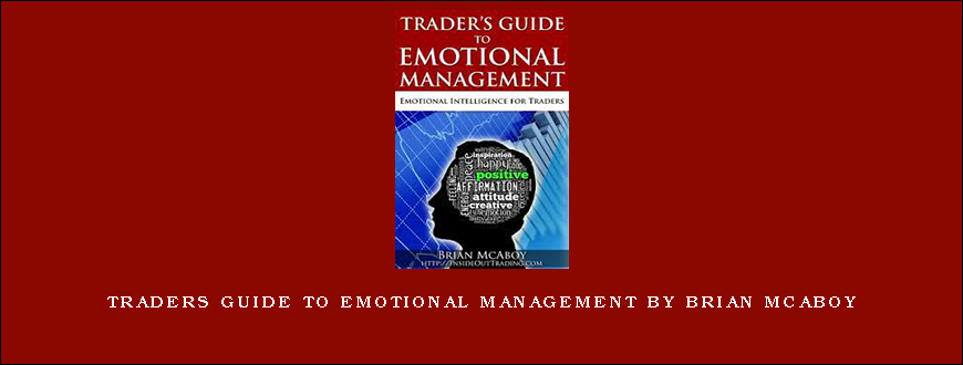 Traders Guide to Emotional Management by Brian McAboy