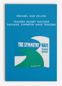 Traders Secret Success Package. Symmetry Wave Trading , Michael Gur Dillon, Traders Secret Success Package. Symmetry Wave Trading by Michael Gur Dillon