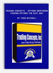 Trading Concepts - Options Mentoring - Trading Options the Easy Way , Todd Mitchell, Trading Concepts - Options Mentoring - Trading Options the Easy Way by Todd Mitchell