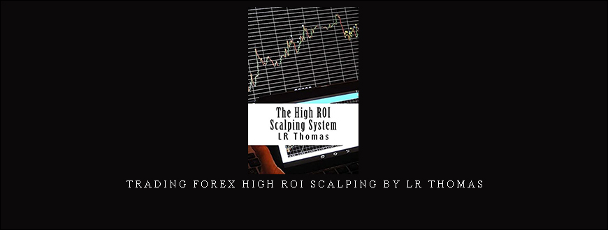 Trading Forex High ROI Scalping by LR Thomas