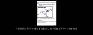 Trading Non-Farm Payroll Report by Avi Frister