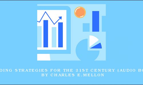 Trading Strategies for the 21st Century (Audio Book) by Charles E.Mellon