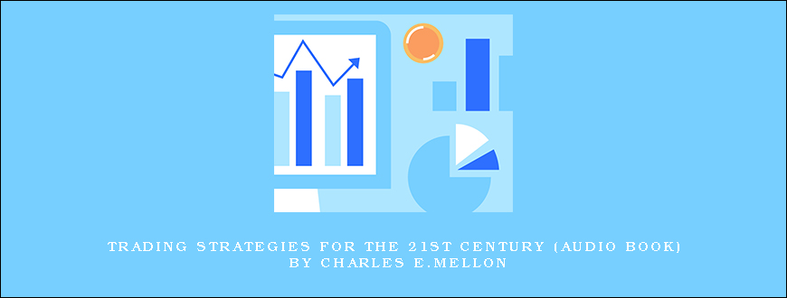 Trading Strategies for the 21st Century (Audio Book) by Charles E.Mellon