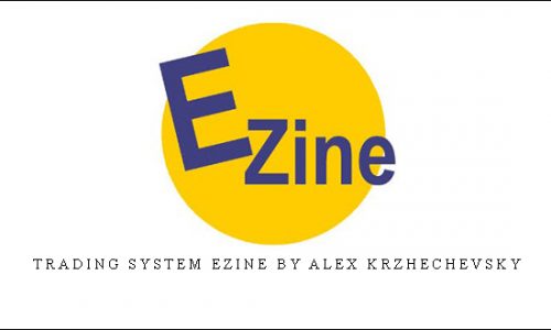 Trading System Ezine by Alex Krzhechevsky