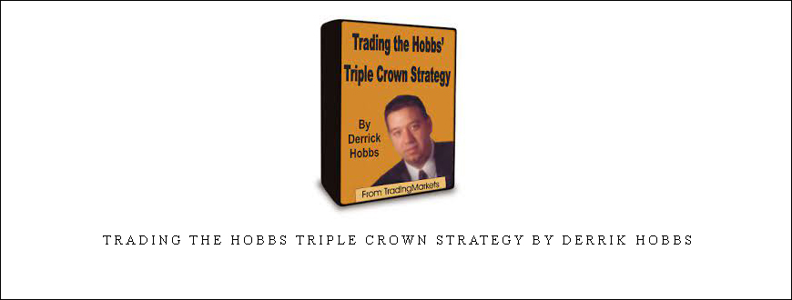 Trading The Hobbs Triple Crown Strategy by Derrik Hobbs