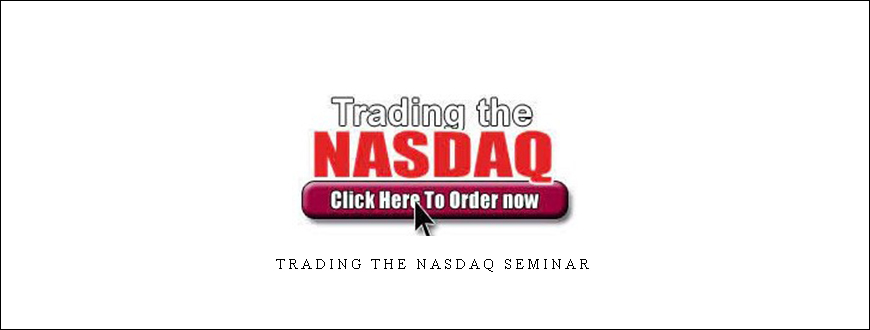 Trading The Nasdaq Seminar by Alan Rich