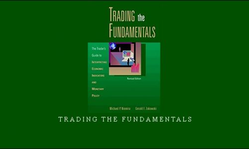 Trading the Fundamentals by Michael P.Niemira, Gerald F.Zukowski