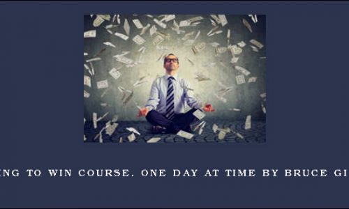 Trading to Win Course. One Day at Time by Bruce Gilmore