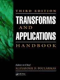 Transforms and Applications Handbook by Alexander D.Poularikas