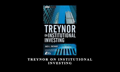 Treynor on Institutional Investing by Jack L.Treynor