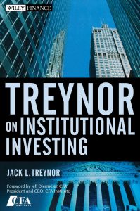 Treynor on Institutional Investing , Jack L.Treynor, Treynor on Institutional Investing by Jack L.Treynor