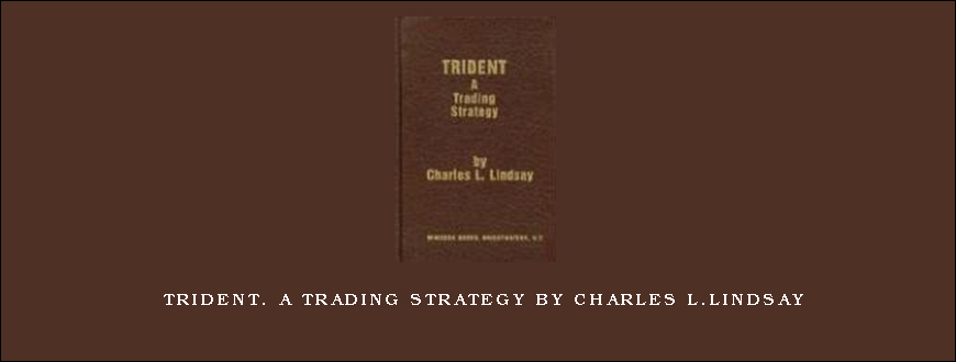 Trident. A Trading Strategy by Charles L.Lindsay