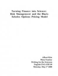 Turning Finance into Science Risk Management and the Black- Scholes Options Pricing Model (Article) by Albert Kim