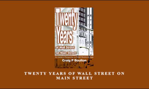 Twenty Years of Wall Street on Main Street by Craig P. Boulton