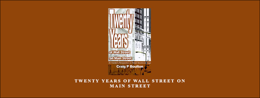 Twenty Years of Wall Street on Main Street by Craig P. Boulton