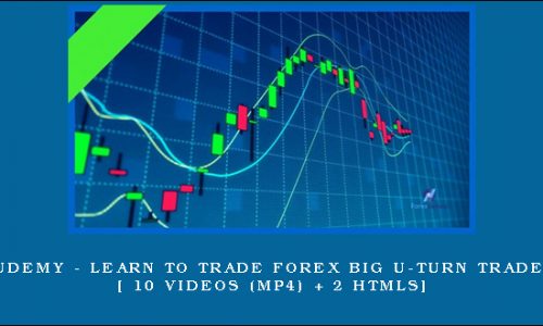 Udemy – Learn to Trade Forex Big U-Turn Trade [ 10 Videos (Mp4) + 2 HTMLs]