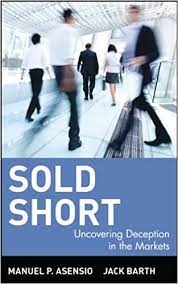 Sold Short. Uncovering Deception in the Markets by M.P.Asensio