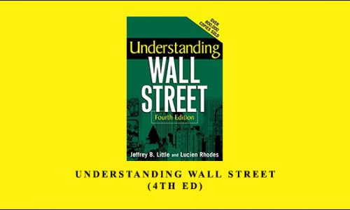 Understanding Wall Street (4th Ed.) by Jeffrey B.Little