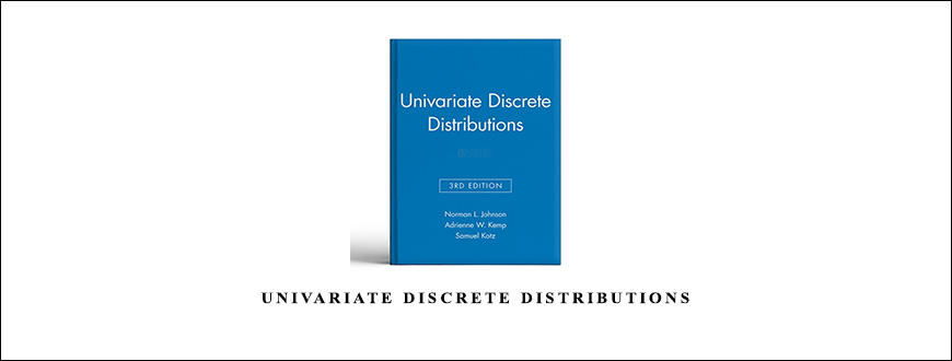 Univariate Discrete Distributions by Norman L.Johnson