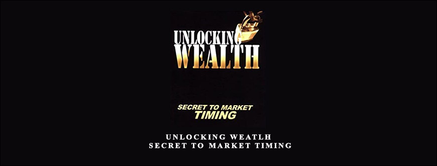 Unlocking Weatlh. Secret to Market Timing by John Crane