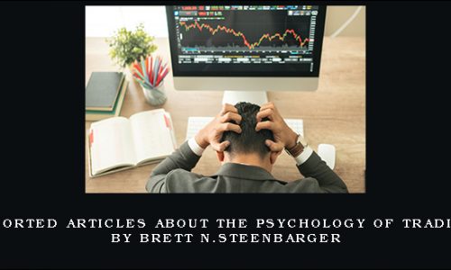 Unsorted Articles about the Psychology of Trading by Brett N.Steenbarger