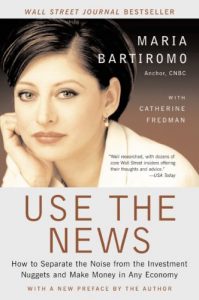 Use the News , Maria Bartiromo, Use the News by Maria Bartiromo