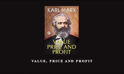 Value, Price & Profit by Karl Marxa