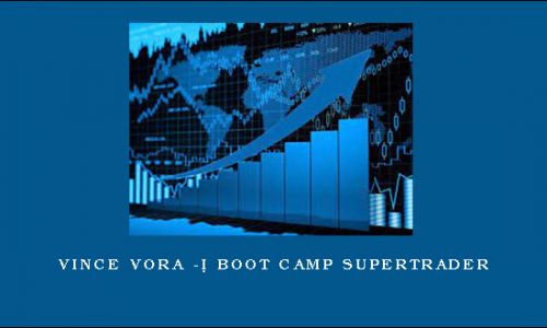 Vince Vora – Boot Camp SuperTrader