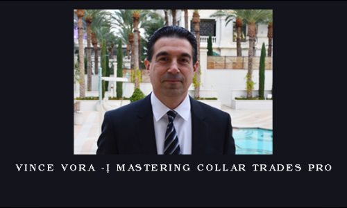 Vince Vora – Mastering Collar Trades Pro