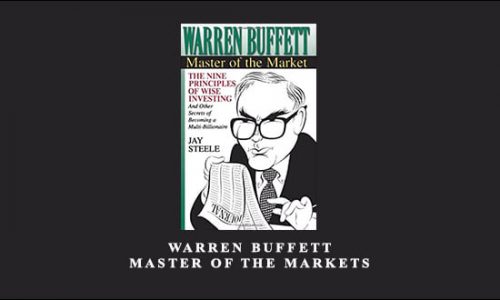 Warren Buffett. Master of the Markets by Jay Steele