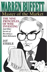 Warren Buffett. Master of the Markets ,Jay Steele, Warren Buffett. Master of the Markets by Jay Steele