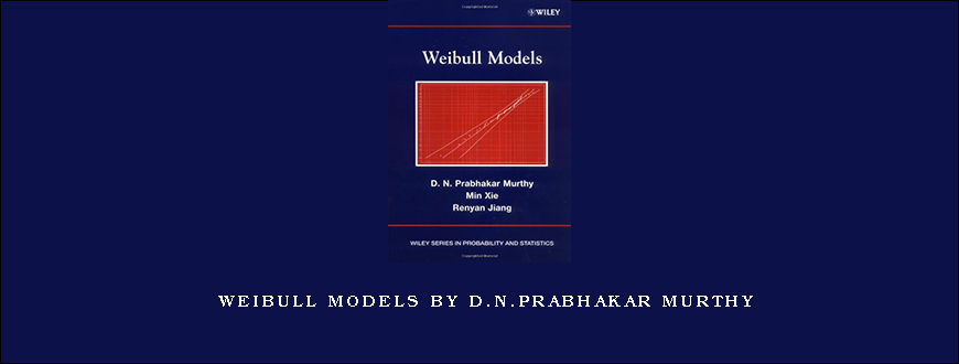 WeiBull Models by D.N.Prabhakar Murthy