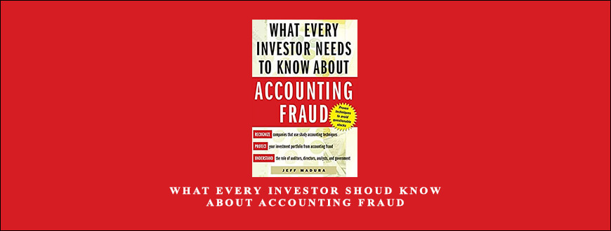 What Every Investor Shoud Know About Accounting Fraud by Jeff Madura