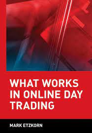 What Works in Online Trading by Mark Etzkorn