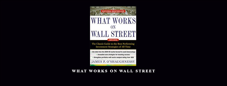 What Works on Wall Street by James P.O’Shaughnessy