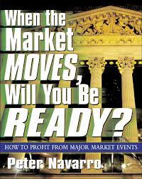 When The Market Moves Will You Be Ready by Peter Navarro