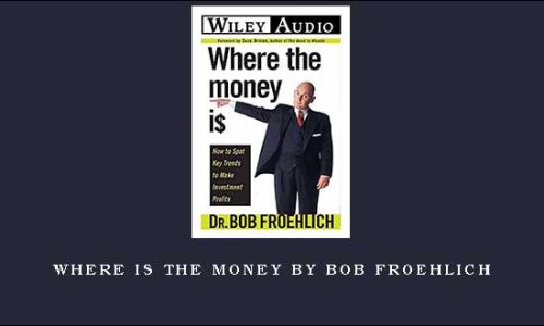 Where is the Money by Bob Froehlich