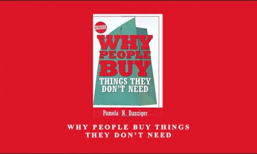 Why People Buy Things They Don’t Need by Pamela N.Danziger