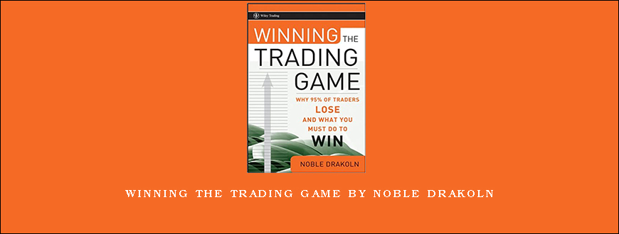 Winning the Trading Game by Noble Drakoln