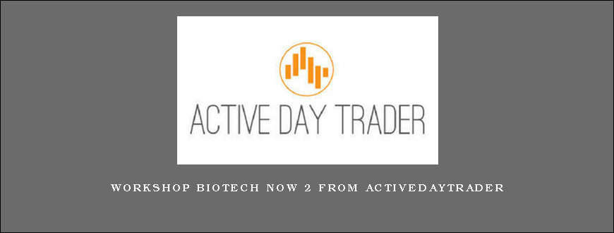 Workshop Biotech Now 2 from Activedaytrader