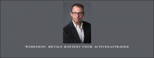 Workshop: Metals Mastery from Activedaytrader