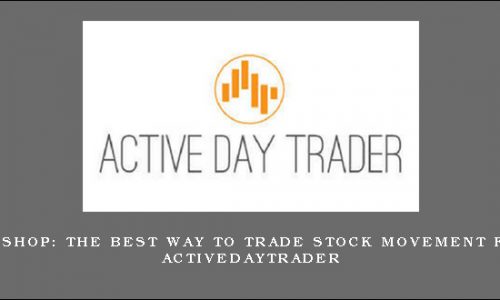 Workshop: The Best Way to Trade Stock Movement from Activedaytrader