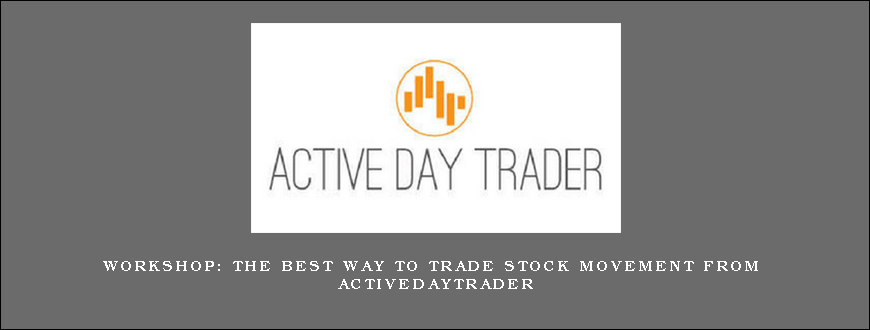 Workshop: The Best Way to Trade Stock Movement from Activedaytrader