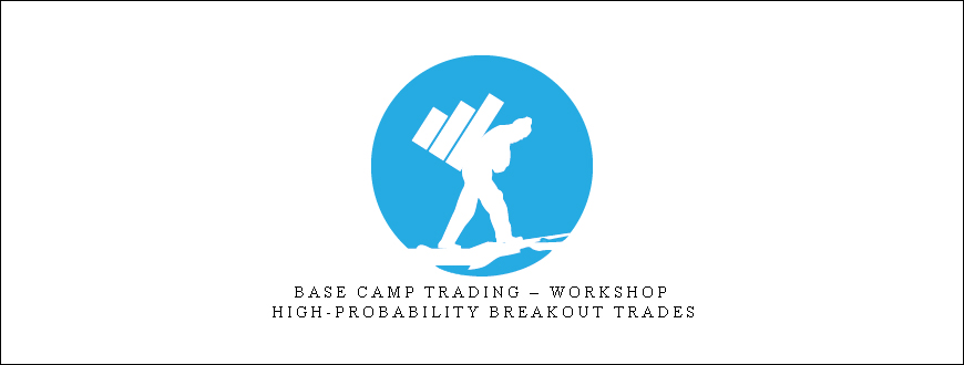 Base Camp Trading – Workshop: High-Probability Breakout Trades