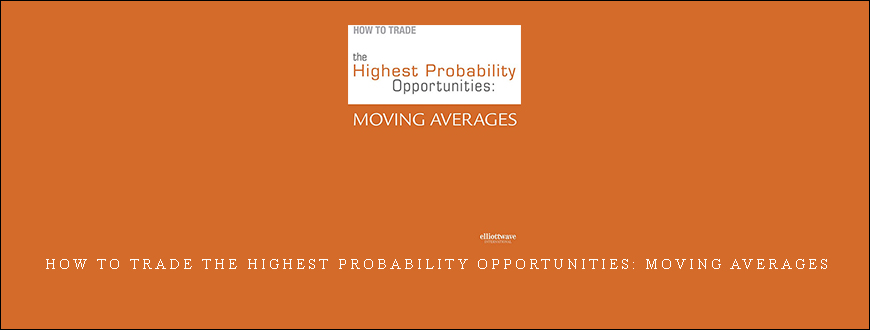 How to Trade the Highest Probability Opportunities: Moving Averages