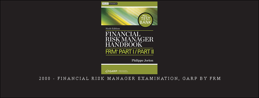 2000 – Financial Risk Manager Examination, GARP by FRM