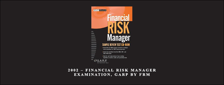 2002 – Financial Risk Manager Examination, GARP by FRM